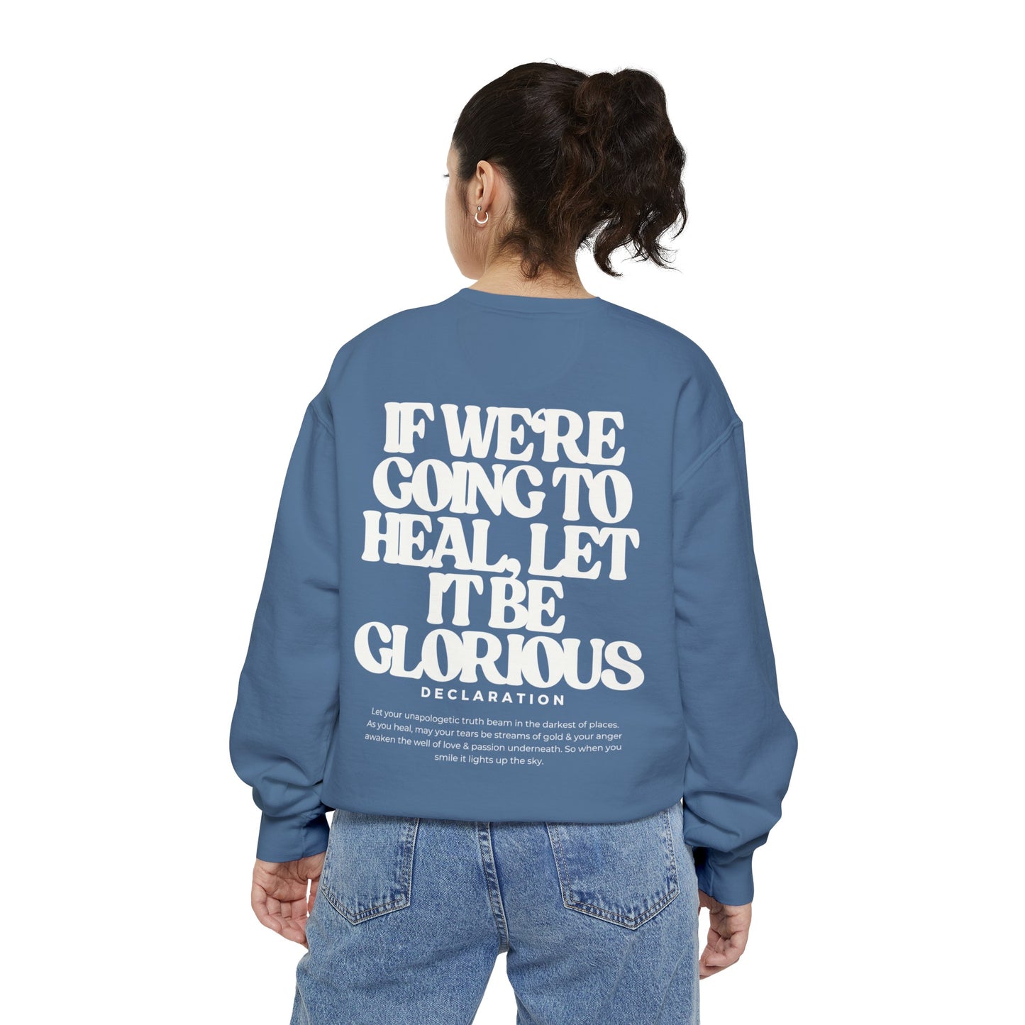 Healing Glorious Sweatshirt