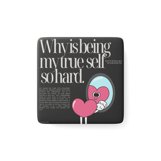 Being True Porcelain Magnet, Square