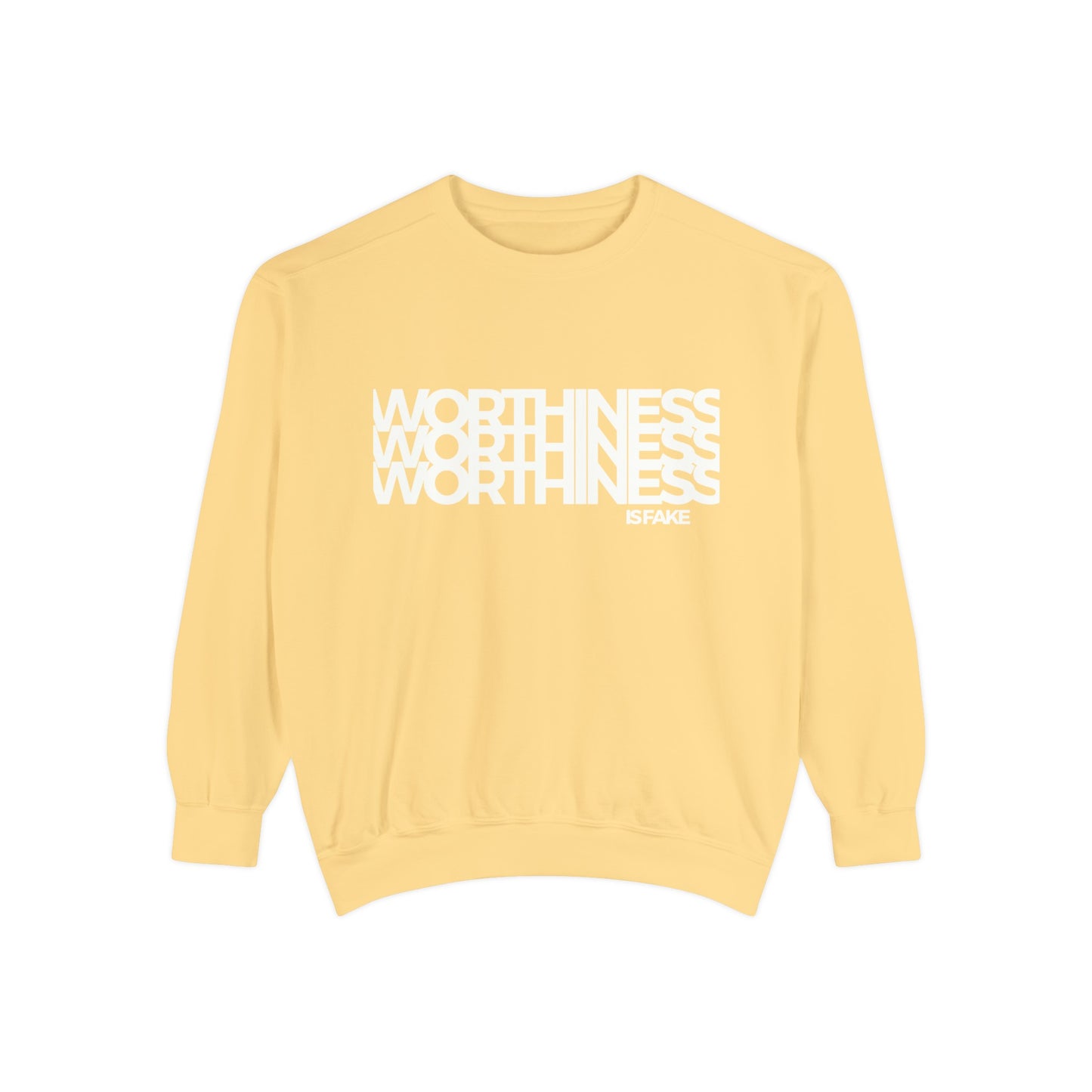 Worthiness is Fake Sweatshirt