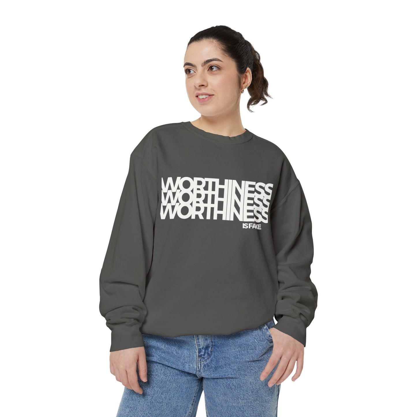 Worthiness is Fake Sweatshirt