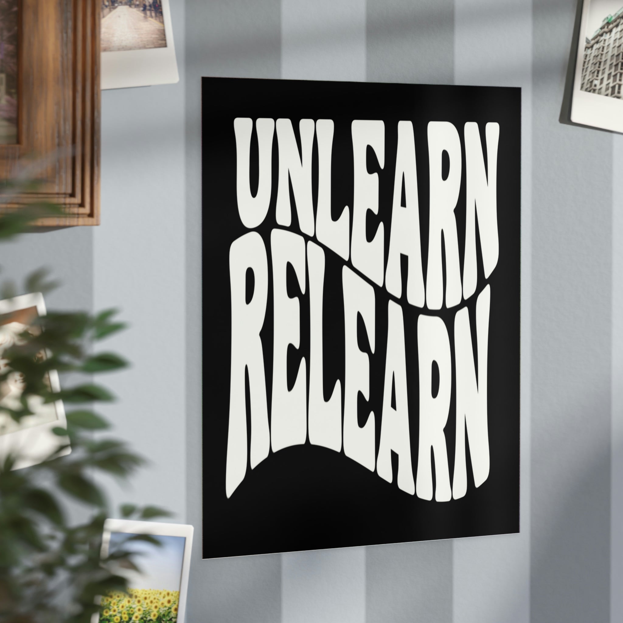 Unlearn Relearn Unframed Prints