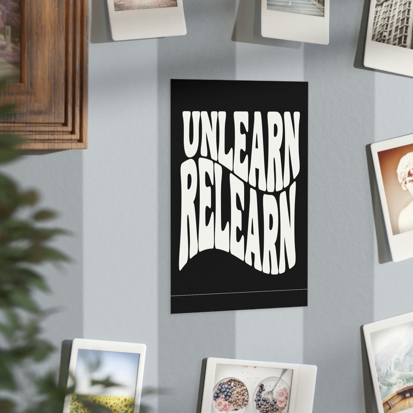 Unlearn Relearn Unframed Prints