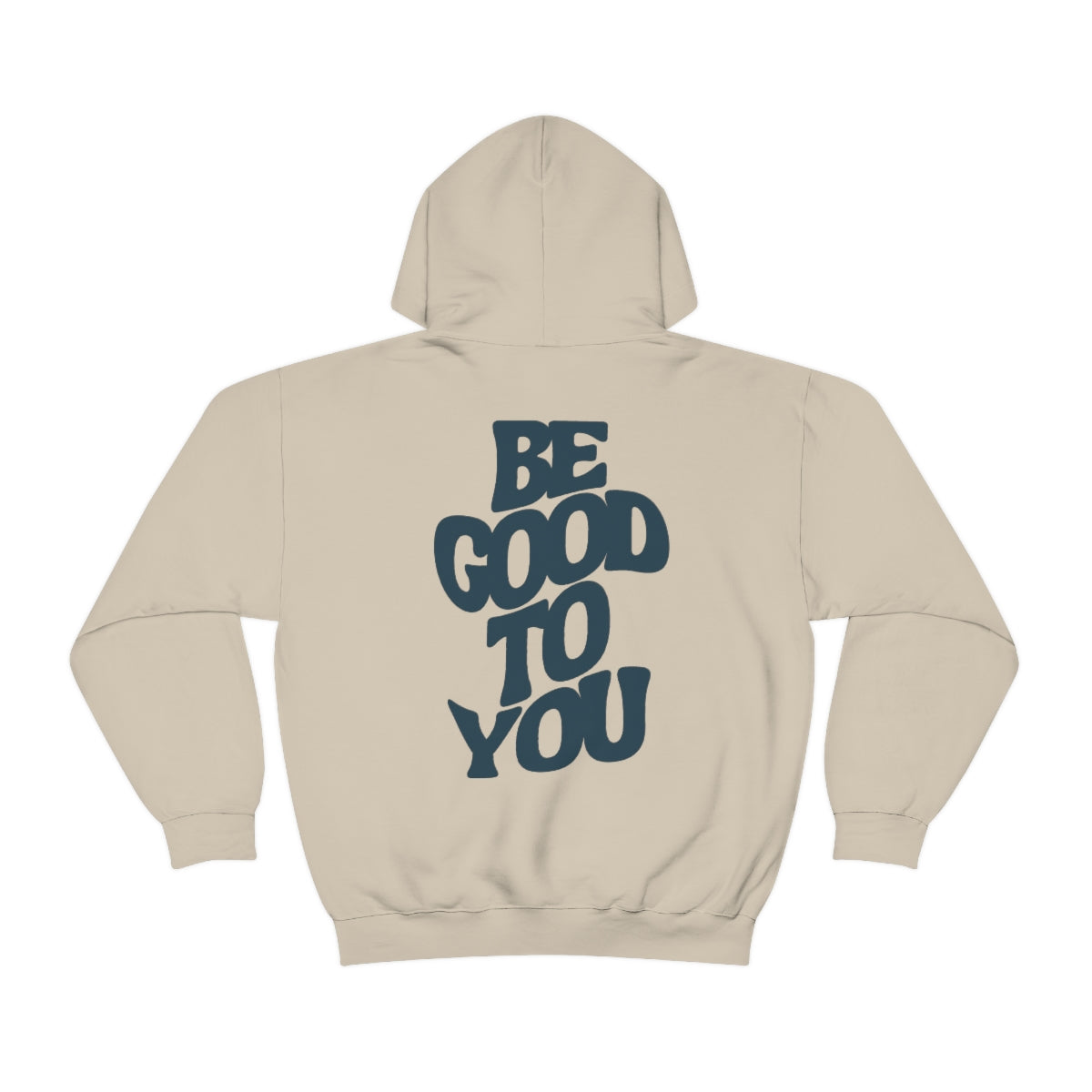 Be Good To You Hooded Sweatshirt