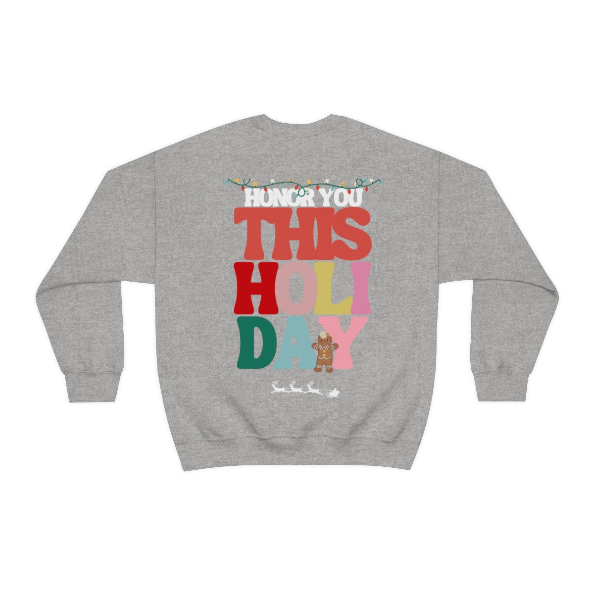 Honor You This Holiday backview Crewneck Sweatshirt