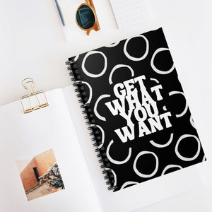 Get what you want Spiral Notebook - Ruled Line