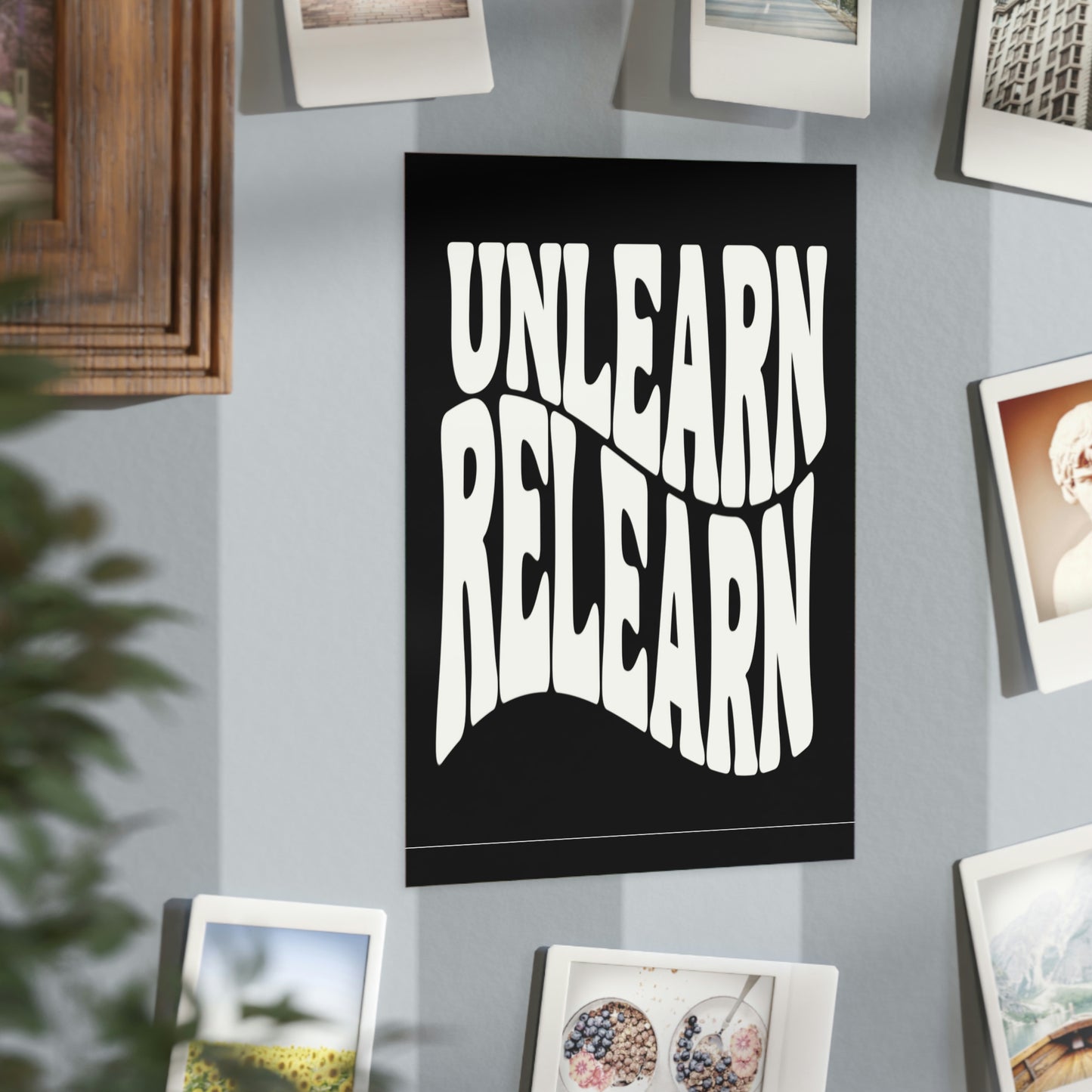 Unlearn Relearn Unframed Prints