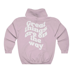 Great Things Are On The Way Hooded Sweatshirt