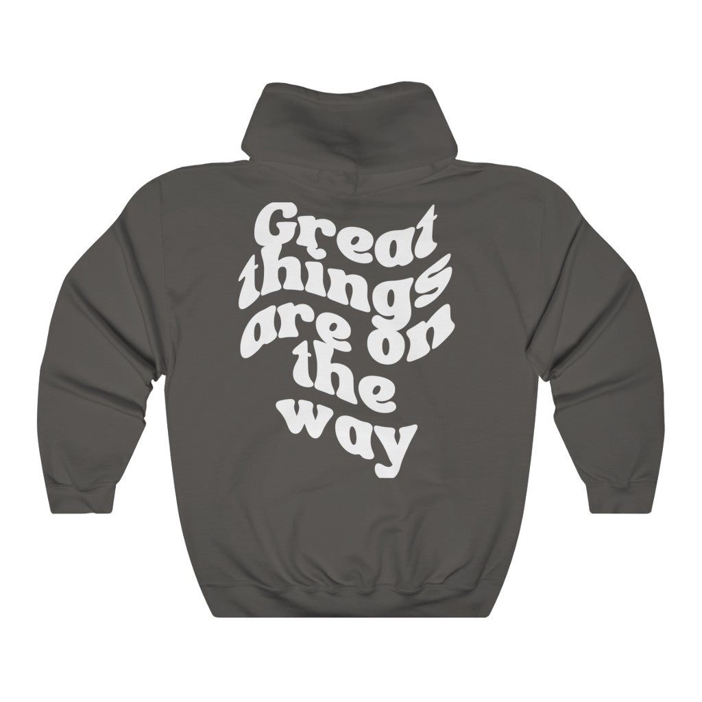 Great Things Are On The Way Hooded Sweatshirt