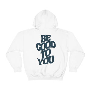 Be Good To You Hooded Sweatshirt