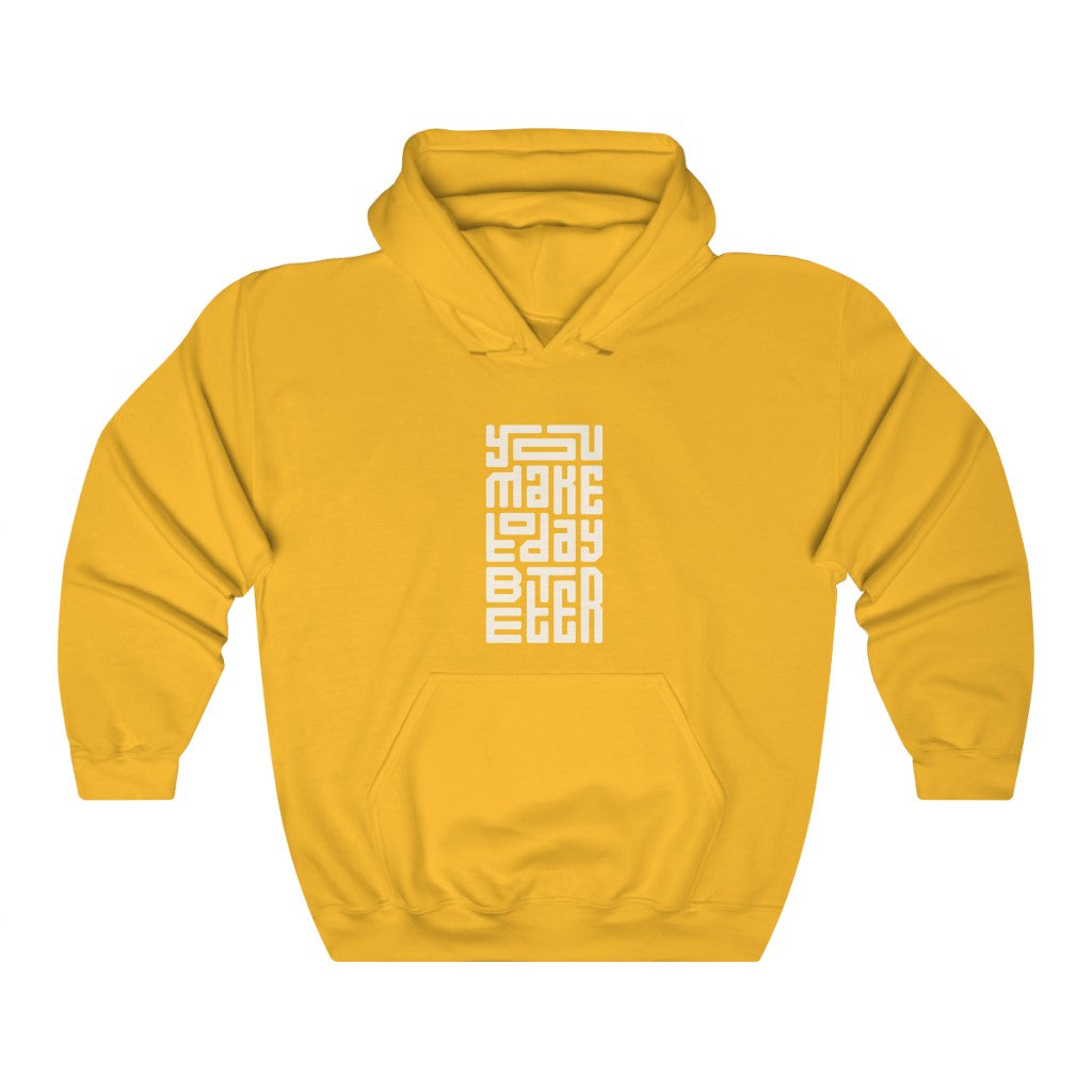 You Make Today Better Hoodie