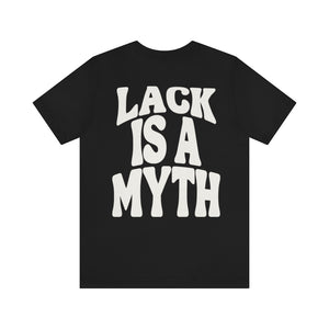 Lack is a Myth Mens Tee