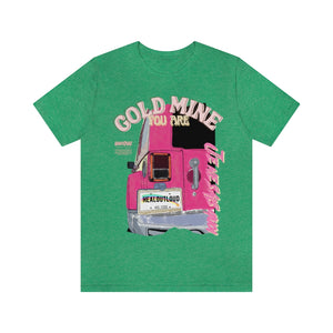 Gold Mine, You Are Graphic Tee