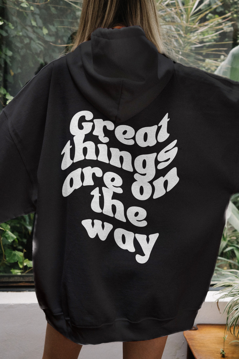 Great Things Are On The Way Hooded Sweatshirt