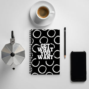 Get what you want Spiral notebook
